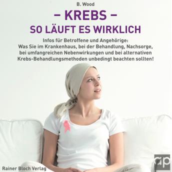 [German] - Krebs - So läuft es wirklich: Was Sie als Betroffener und Angehöriger unbedingt beachten müssen