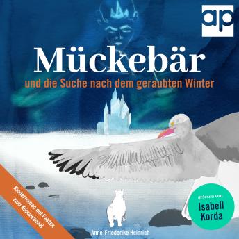 [German] - Mückebär und die Suche nach dem geraubten Winter: Kinderroman mit Fakten zum Klimawandel