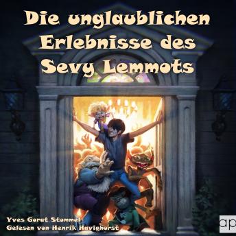 [German] - Die unglaublichen Erlebnisse des Sevy Lemmots