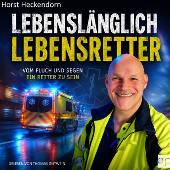 [German] - Lebenslänglich Lebensretter: Vom Fluch und Segen ein Retter zu sein