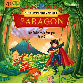 [German] - Paragon - Die Superhelden Schule: Die Suche nach Paragon - Band 2