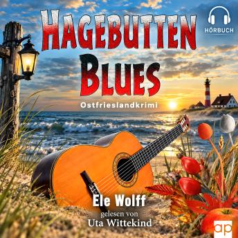 [German] - Hagebutten Blues: Ostfrieslandkrimi