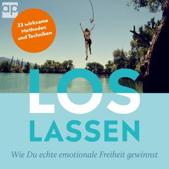 [German] - Loslassen: Wie du echte emotionale Freiheit gewinnst