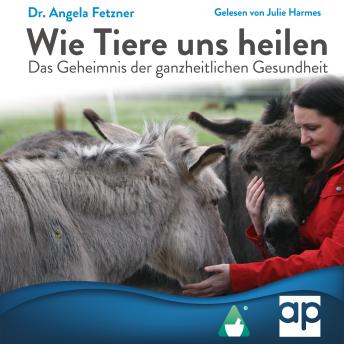 [German] - Wie Tiere uns heilen: Das Geheimnis der ganzheitlichen Gesundheit
