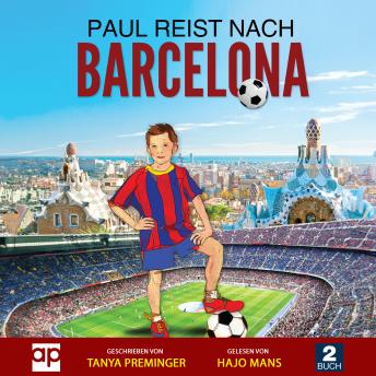 [German] - Paul reist nach Barcelona: Ein Kinderbuch über Fußball und Ziele