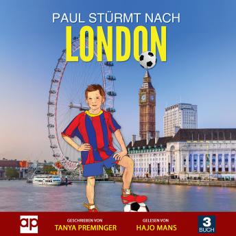 [German] - Paul stürmt nach London: Ein Kinderbuch über Fußball und Teamwork