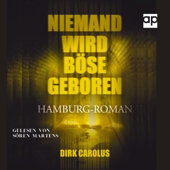 [German] - Niemand wird böse geboren: Hamburg-Roman -- Dirk Carolus episode artwork