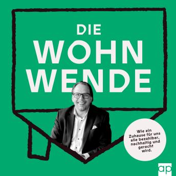 [German] - Die Wohnwende: Wie ein Zuhause für uns alle bezahlbar, nachhaltig und gerecht wird