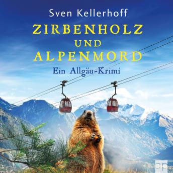 [German] - Zirbenholz und Alpenmord: Ein Allgäu-Krimi