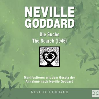 [German] - Neville Goddard - Die Suche (The Search 1946): Manifestieren mit dem Gesetz der Annahme nach Neville Goddard