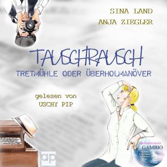 Download Tauschrausch: Tretmühle oder Überholmanöver by Sina Land, Anja Ziegler