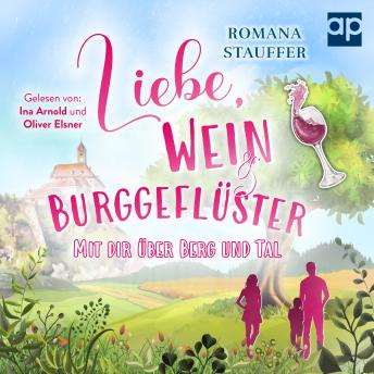 [German] - Liebe, Wein & Burggeflüster: Mit dir über Berg und Tal