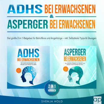 [German] - ADHS bei Erwachsenen & Asperger bei Erwachsenen: Der große 2-in-1-Ratgeber für Betroffene & Angehörige — inkl. Selbsttests, Tipps & Übungen