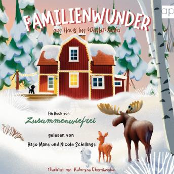 [German] - Familienwunder am Haus im Winterwald: Eine herzerwärmende Wintergeschichte über Tiere, Freundschaft und Familie – ideal für gemütliche Vorlesestunden in der Vorweihnachtszeit