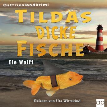 [German] - Tildas dicke Fische: Ostfrieslandkrimi