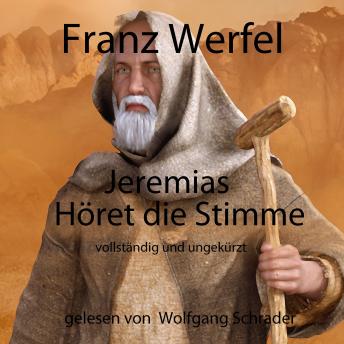 [German] - Jeremias - Höret die Stimme: vollständig und ungekürzt