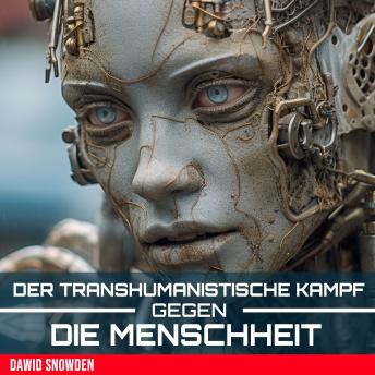 [German] - Der transhumanistische Kampf gegen die Menschheit