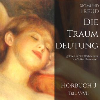Die Traumdeutung (Hörbuch 3), Audio book by Sigmund Freud