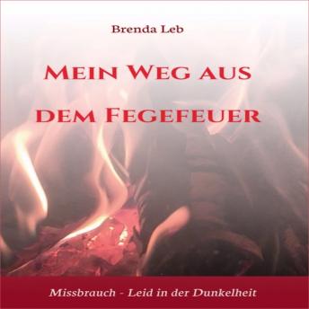 [German] - Mein Weg aus dem Fegefeuer: Missbrauch - Leid in der Dunkelheit