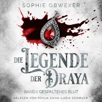Download Die Legende der Draya: Gespaltenes Blut by Sophie Obwexer