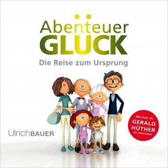 [German] - Abenteuer Glück: Die Reise zum Ursprung