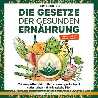 [German] - Die Gesetze der gesunden Ernährung: Mit essenziellen Nährstoffen zu einem glücklichen & vitalen Leben