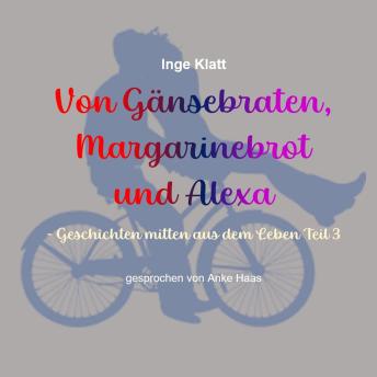 [German] - Von Gänsebraten, Margarinebrot und Alexa