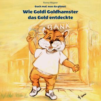 [German] - Guck mal was da glänzt: Wie Goldi Goldhamster das Gold entdeckte