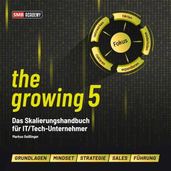 [German] - The growing 5: Das Skalierungshandbuch für IT/Tech-Unternehmer