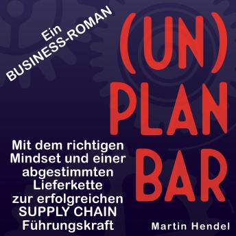 [German] - (UN)PLANBAR: Ein Business-Roman