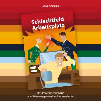 [German] - Schlachtfeld Arbeitsplatz: Das Praxishörbuch für Konfliktmanagement im Unternehmen