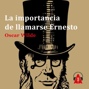 [Spanish] - La importancia de llamarse Ernesto
