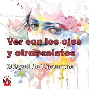 [Spanish] - Ver con los ojos y otros relatos