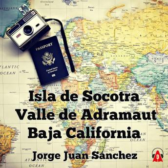 [Spanish] - Isla de Socotra – Valle de Adramaut – Baja California