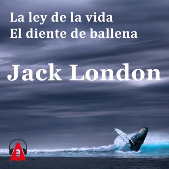[Spanish] - La ley de la vida / El diente de ballena