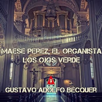 [Spanish] - Maese Pérez, el organista – Los ojos verdes