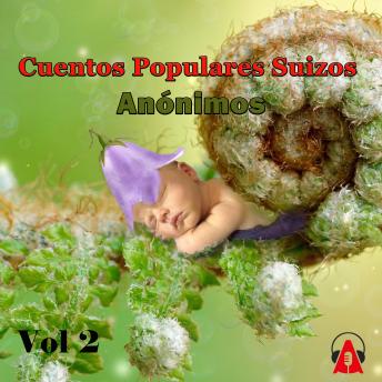 [Spanish] - Cuentos Populares Suizos Vol. 2: El patín de ruedas, El caballito blanco,Hühü, La buena ardilla, El agujero en la manga, El bosque de los cuentos…