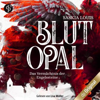 [German] - Blutopal - Das Vermächtnis der Engelssteine, Band 1 (Ungekürzt)