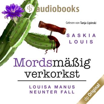 [German] - Mordsmäßig verkorkst - Louisa Manu-Reihe, Band 9 (Ungekürzt)