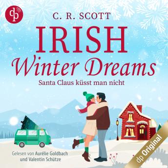 [German] - Irish Winter Dreams - Santa Claus küsst man nicht - British Christmas Love, Band 1 (Ungekürzt)