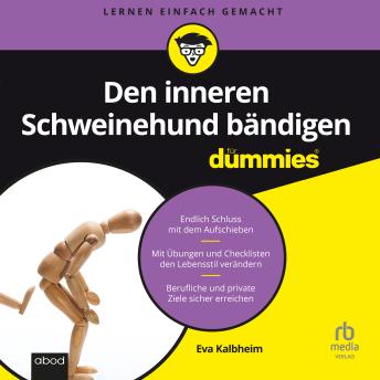[German] - Den inneren Schweinehund bändigen für Dummies: Endlich Schluss mit dem Aufschieben. Mit Übungen und Checklisten den Lebensstil verändern.