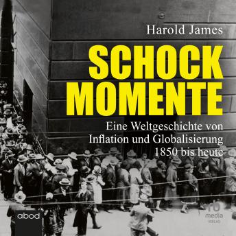 [German] - Schockmomente: Eine Weltgeschichte von Inflation und Globalisierung 1850 bis heute