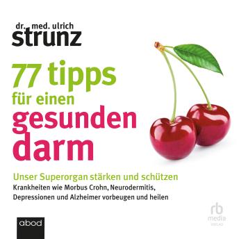 [German] - 77 Tipps für einen gesunden Darm: Unser Superorgan stärken und schützen