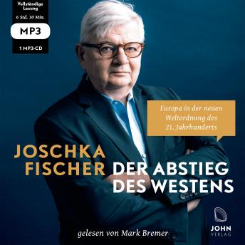[German] - Der Abstieg des Westens: Europa in der neuen Weltordnung des 21. Jahrhunderts: Europa in der neuen Weltordnung des 21. Jahrhunderts