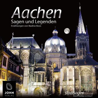 [German] - Aachen Sagen und Legenden