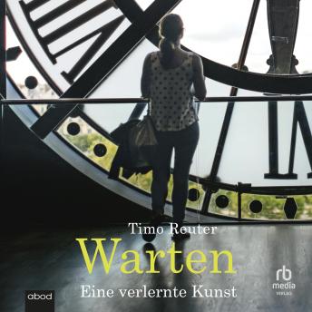 [German] - Warten: Eine verlernte Kunst