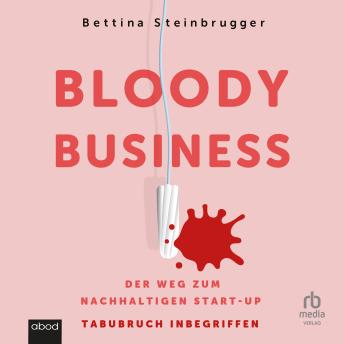 [German] - Bloody Business: Der Weg zum nachhaltigen Start-up – Tabubruch inbegriffen