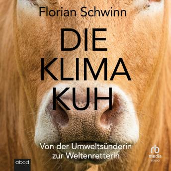 [German] - Die Klima-Kuh: Von der Umweltsünderin zur Weltenretterin