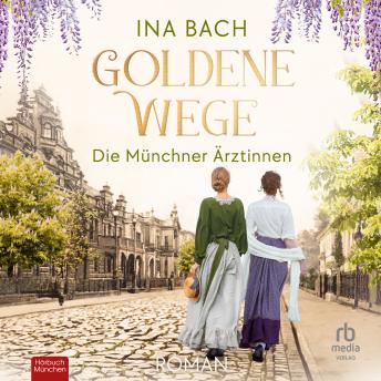 [German] - Goldene Wege: Die Münchner Ärztinnen