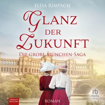 [German] - Glanz der Zukunft: Die große München-Saga